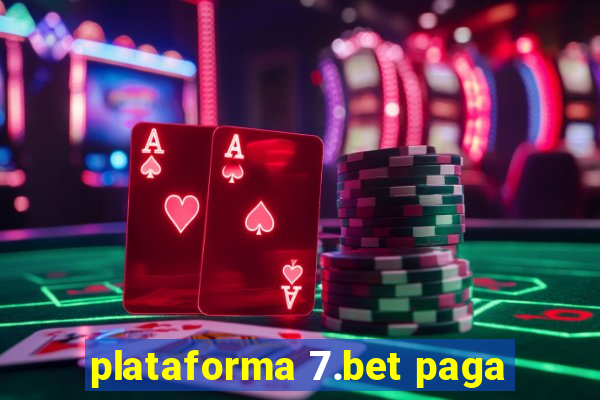 plataforma 7.bet paga